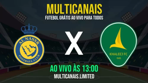 Assistir Al-Nassr x Al-Khaleej ao Vivo Online – 21/05/2025 Grátis em HD 24 Horas
