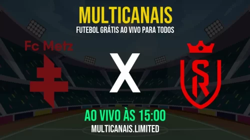 Assistir Metz x Reims ao Vivo Online – 21/05/2025 Grátis em HD 24h