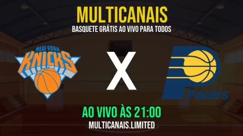 Assistir New York Knicks x Indiana Pacers ao Vivo Online – 21/05/2025 Grátis em HD 24h