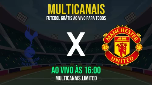 Assistir Tottenham Hotspur x Manchester United ao Vivo Online – 21/05/2025 Grátis em HD 24h