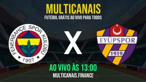 Assistir Fenerbahçe x Eyüpspor ao vivo e online – 18/05/2025, Grátis em HD 24h